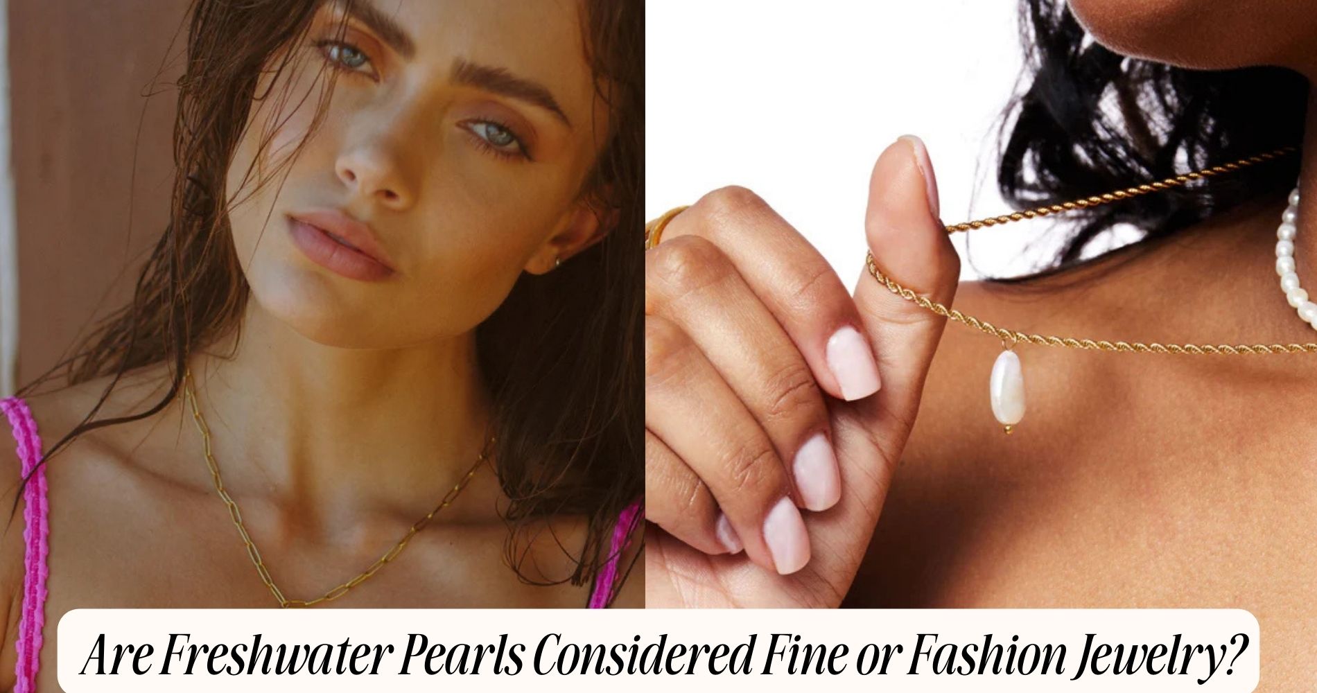 are freshwater pearls considered fine or fashion jewelry