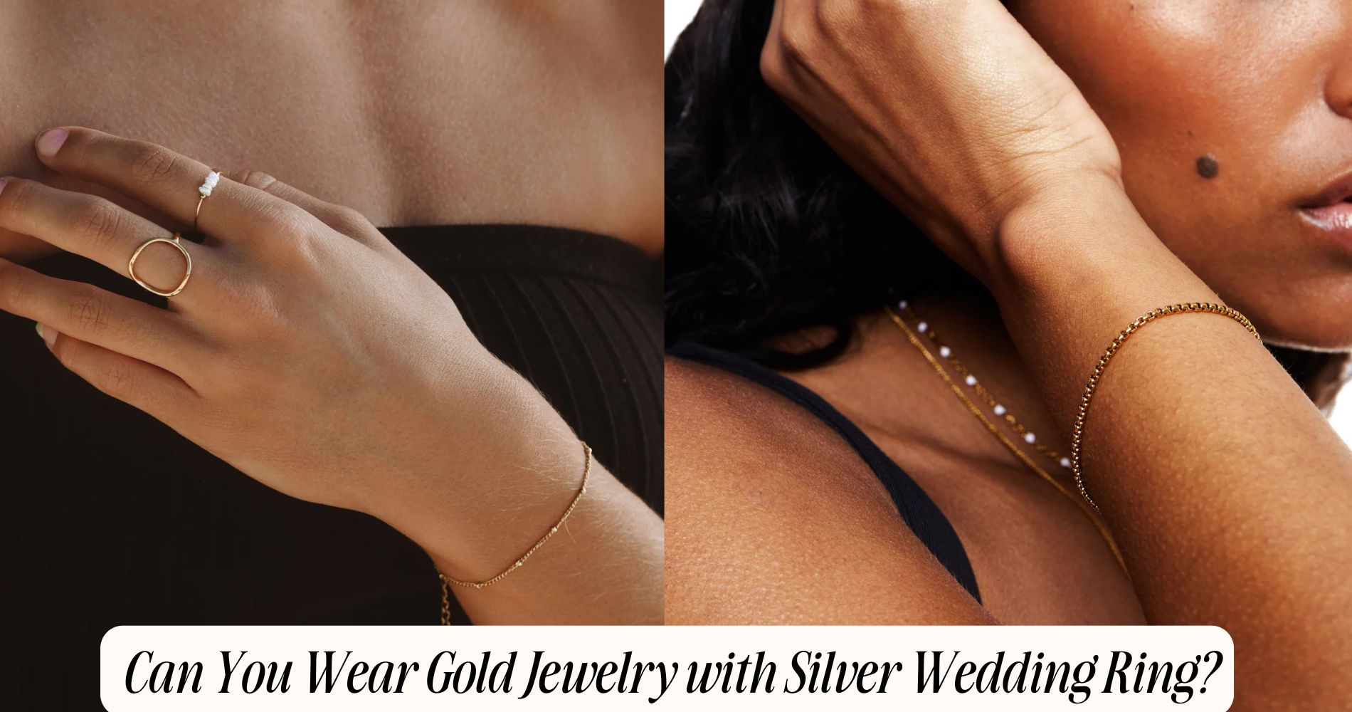 can you wear gold jewelry with silver wedding ring