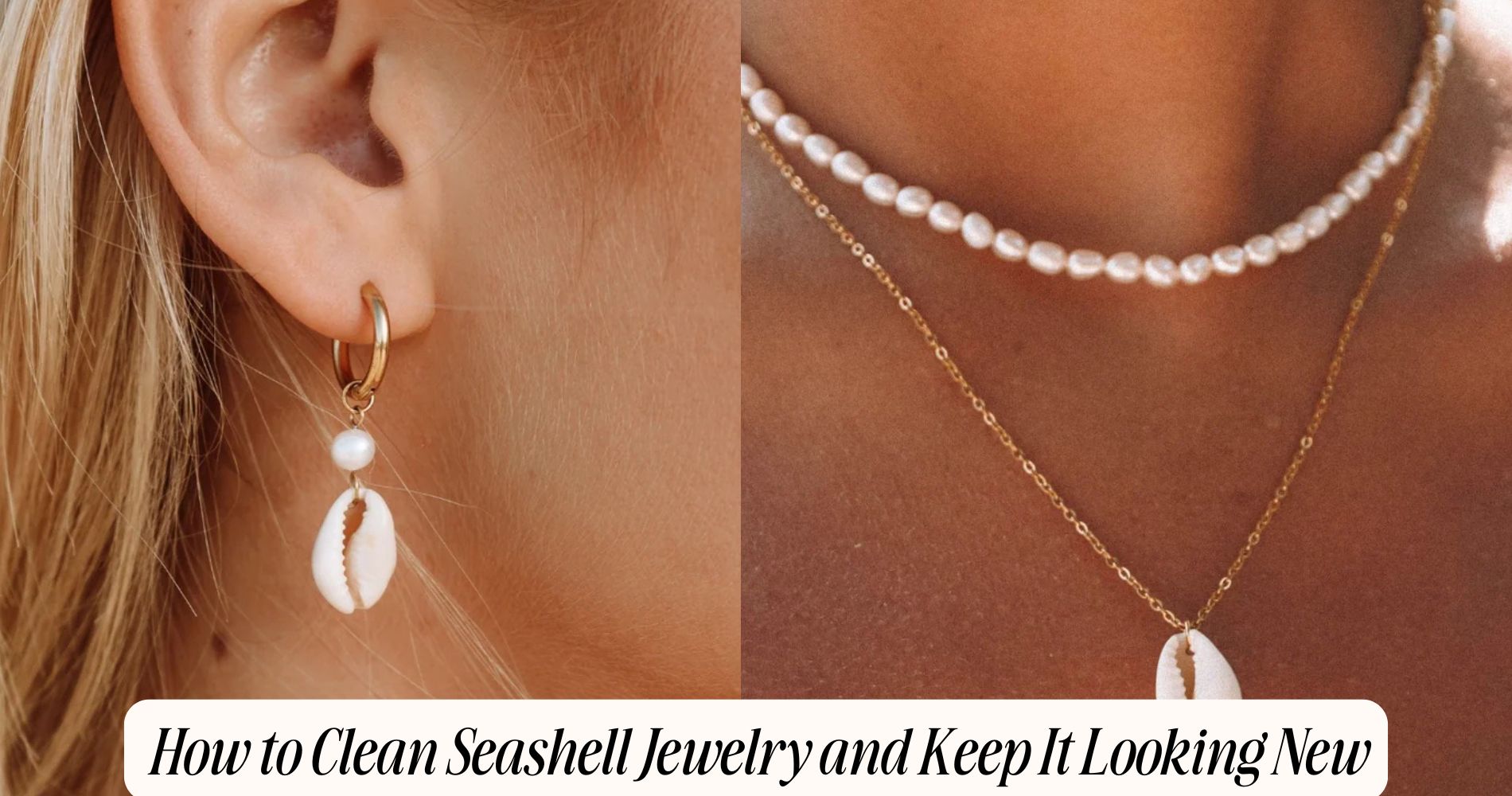 how to clean seashell jewelry​