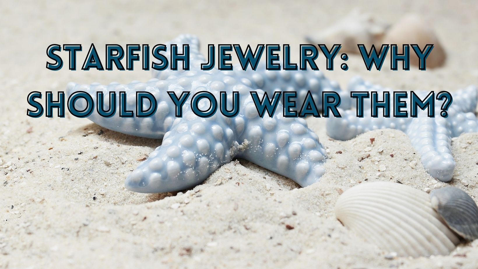 Amazing meaning of starfish jewelry