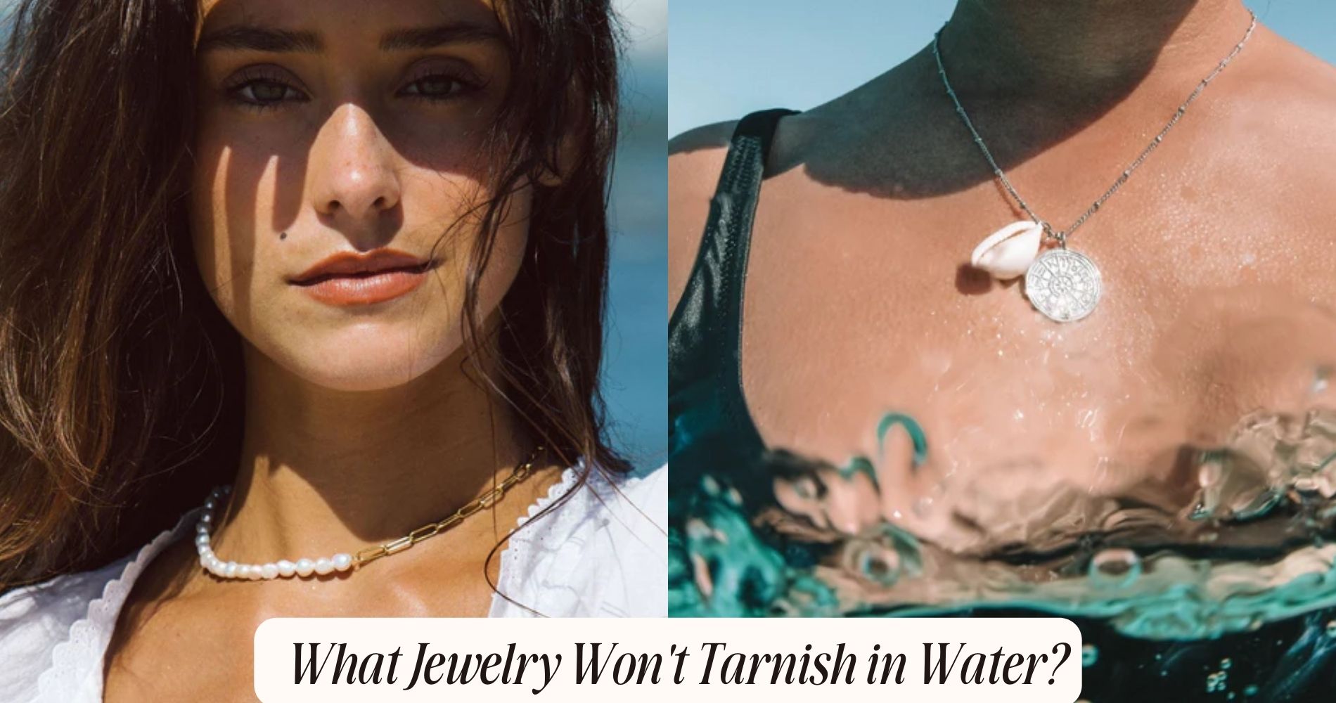 What jewelry won't tarnish in water?