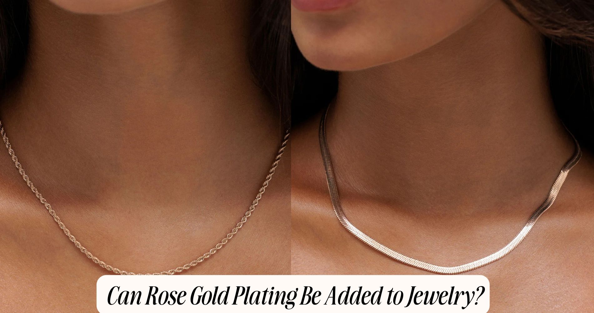 can rose gold plating be added to jewelry​