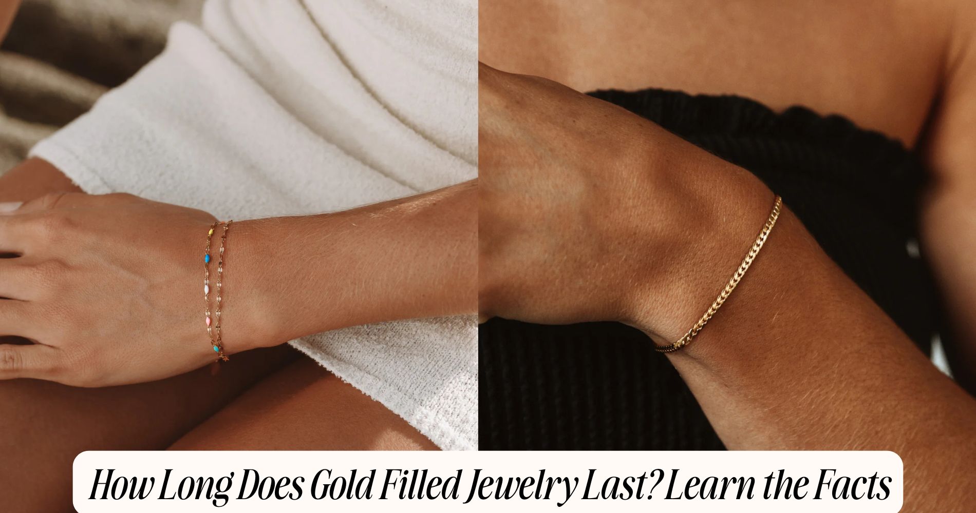 how long does gold filled jewelry last​