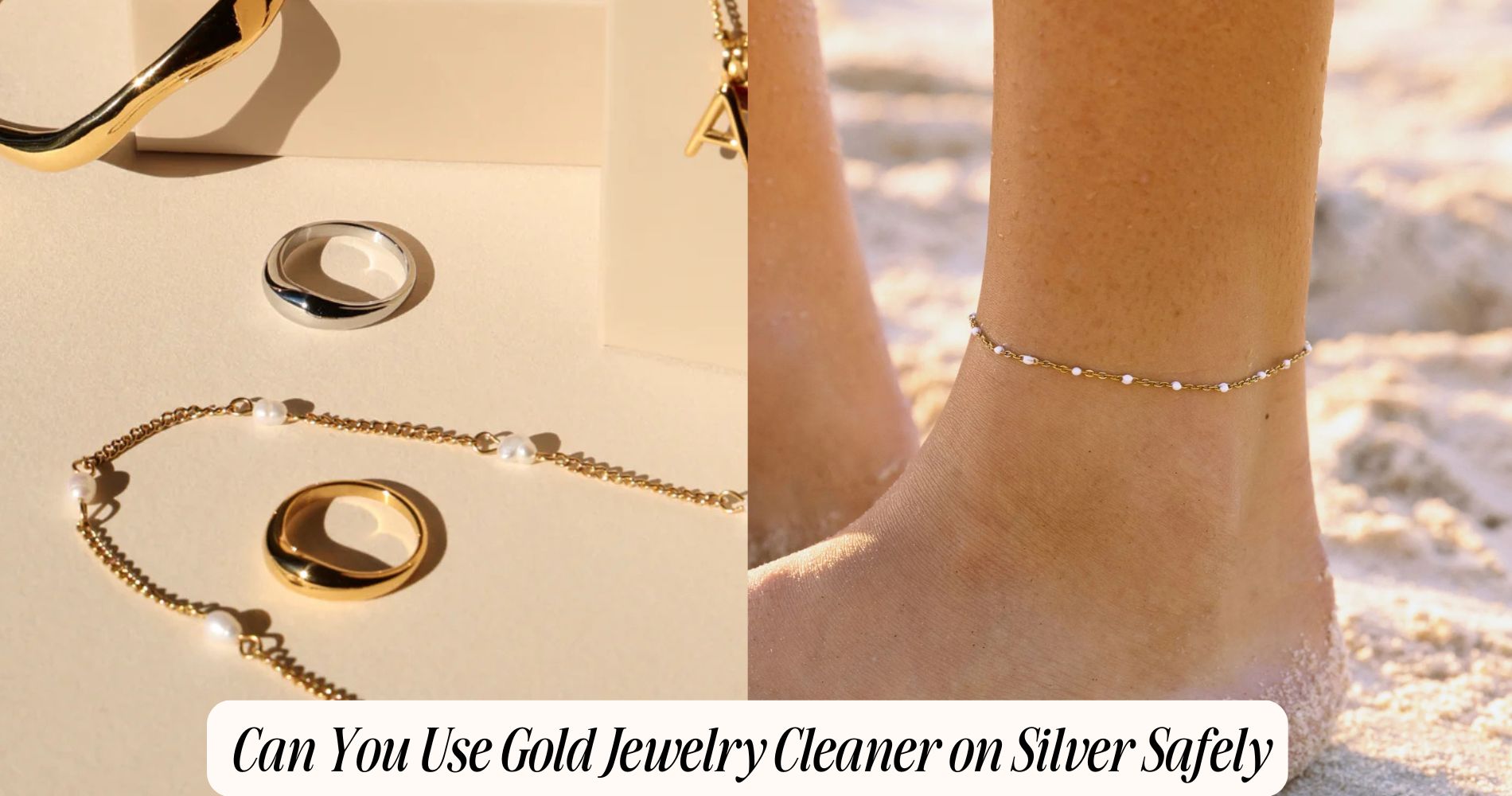 can you use gold jewelry cleaner on silver​