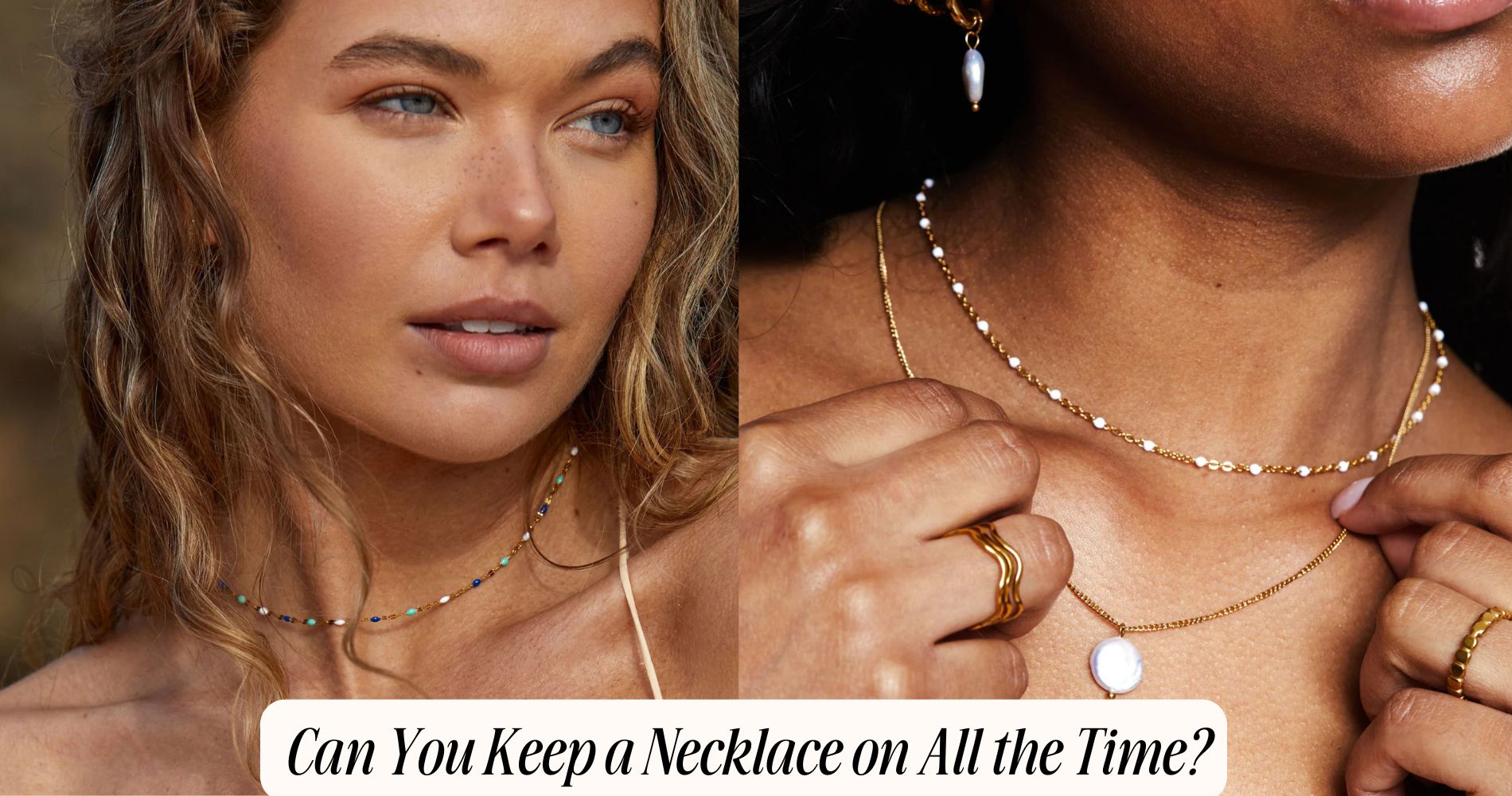 can you keep a necklace on all the time