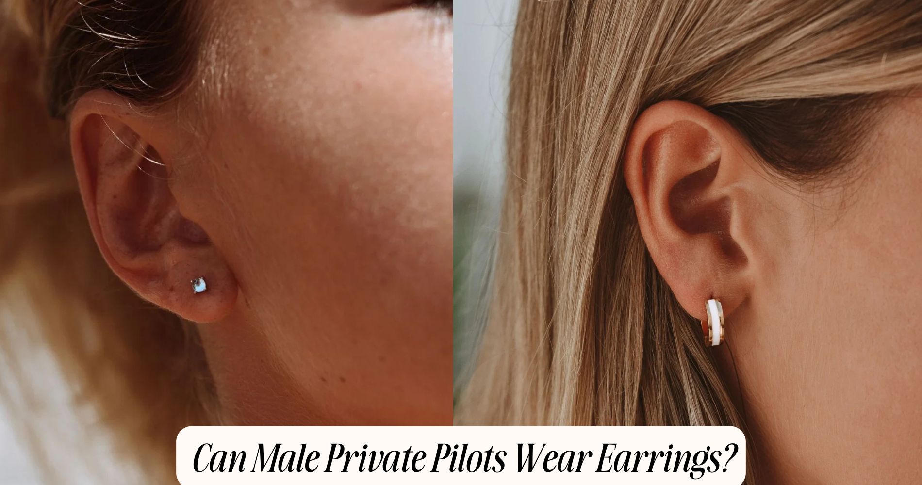 can male private pilots wear earrings​