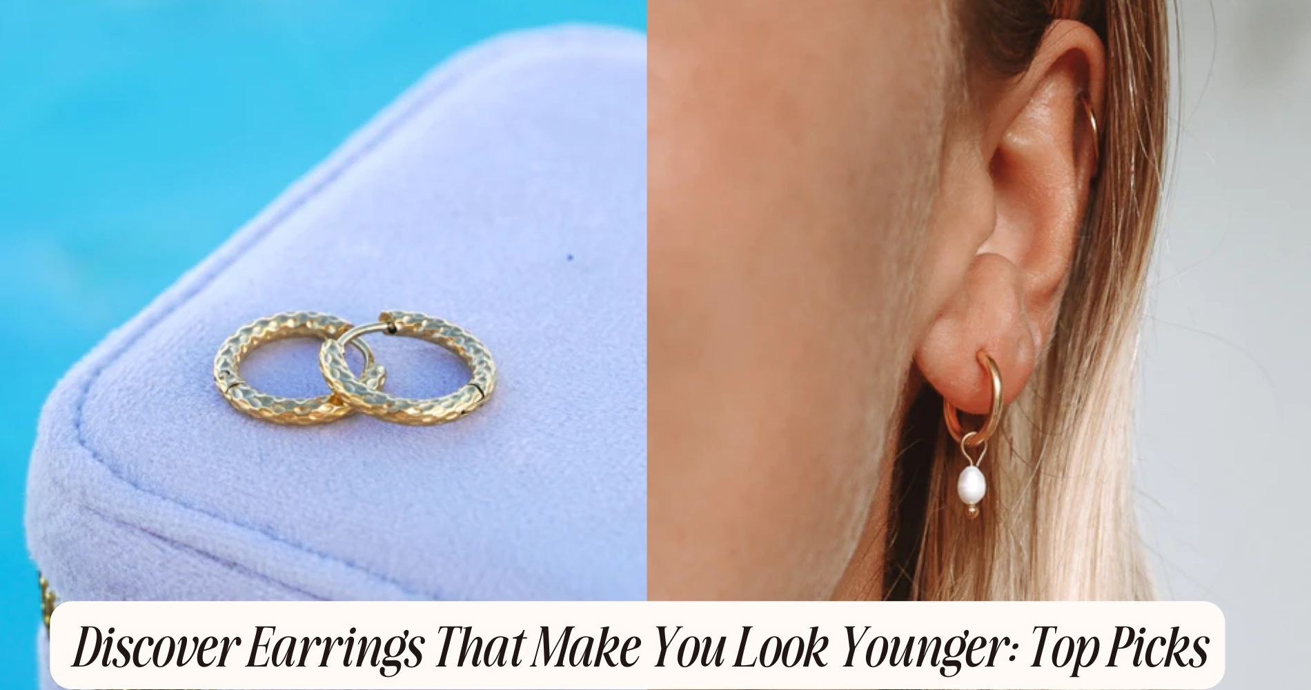 earrings that make you look younger