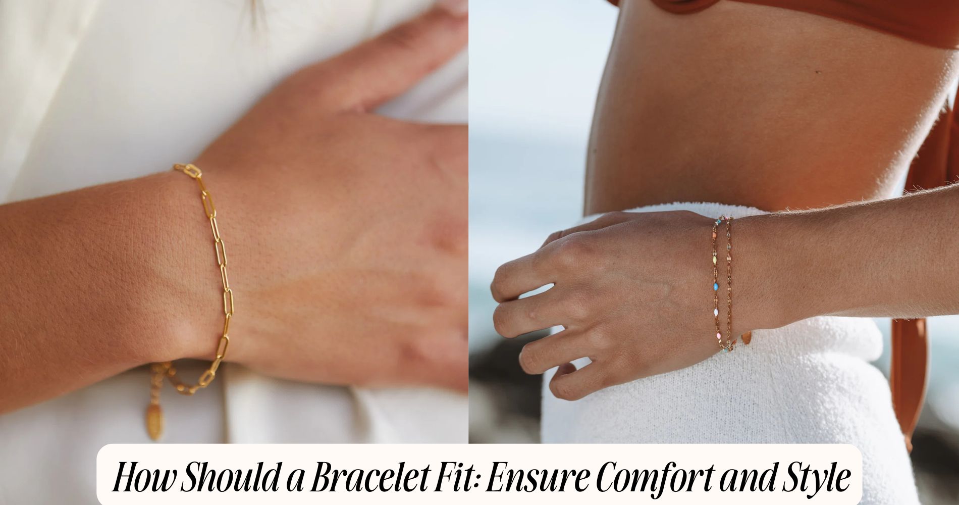 how should a bracelet fit​