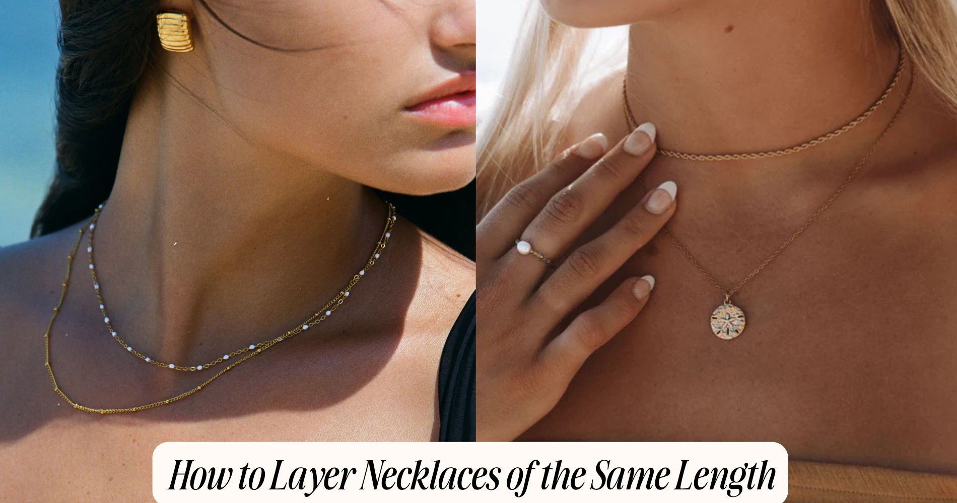 how to layer necklaces of the same length​
