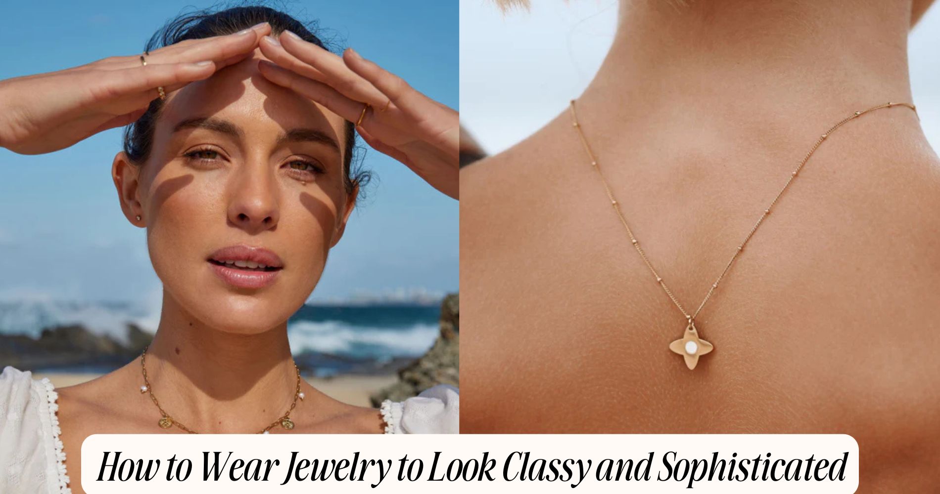 how to wear jewelry to look classy​